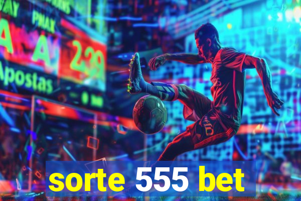 sorte 555 bet